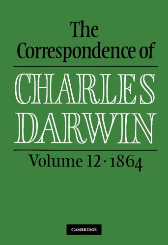 The Correspondence of Charles Darwin, volume 12 • 1864