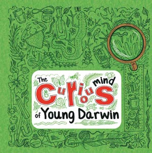 ‘The Curious Mind of Young Darwin’ by Sarah Bellis, Caroline Cook & Jenni Taylor