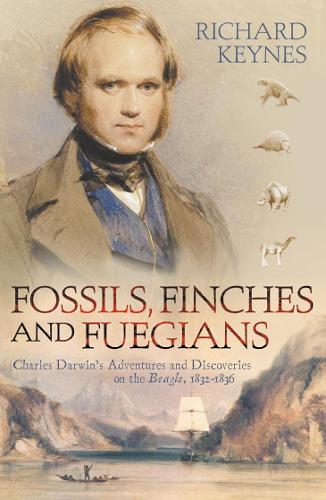 ‘Fossils, Finches and Fuegians’ by Richard Keynes