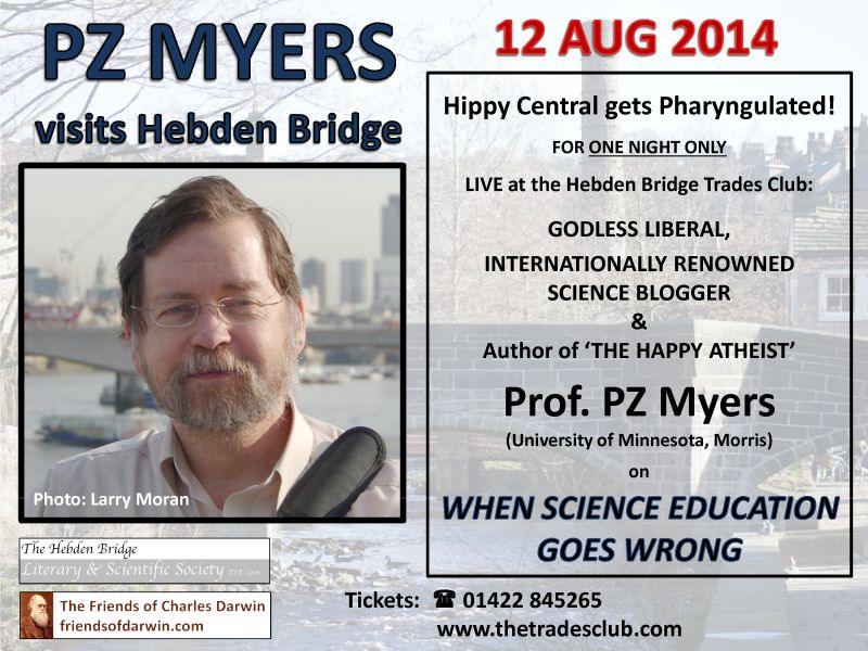 The Friends of Charles Darwin proudly present… PZ Myers, Live in Hebden Bridge!