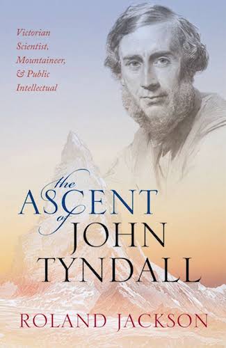 Book review: ‘The Ascent of John Tyndall’ by Roland Jackson