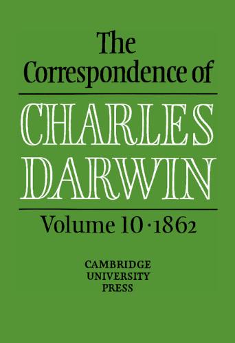 Book review: ‘The Correspondence of Charles Darwin, volume 10 • 1862’