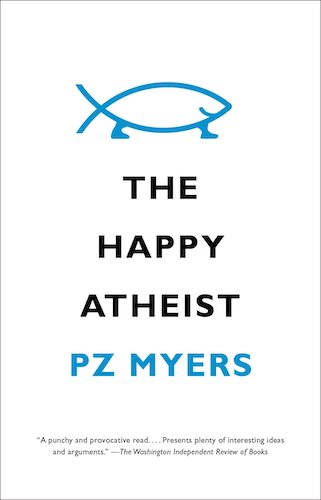 ‘The Happy Atheist’ by PZ Myers