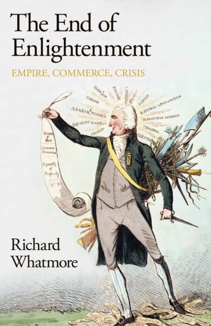 ‘The End of Enlightenment’ by Richard Whatmore